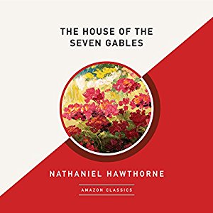 Review: House of the Seven Gables, Nathaniel Hawthorne