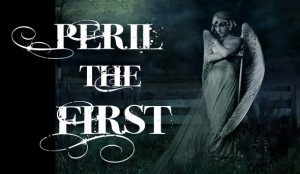 Peril the First