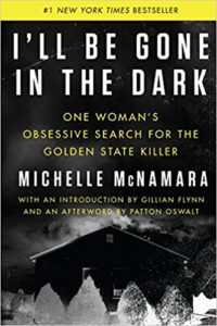 Review: I’ll Be Gone in the Dark, Michelle McNamara