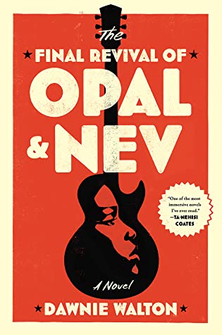 Review: The Final Revival of Opal & Nev, Dawnie Walton