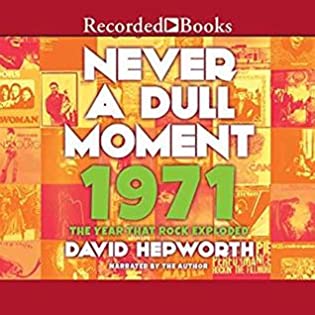 Review: Never a Dull Moment: 1971â€”The Year that Rock Exploded