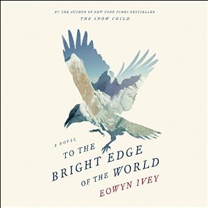 Review: To the Bright Edge of the World, Eowyn Ivey