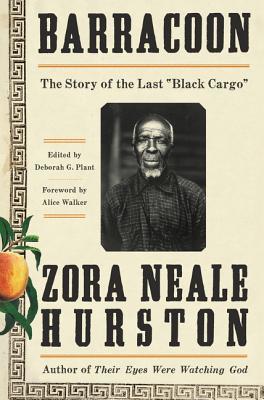 Review: Barracoon: The Story of the Last “Black Cargo,” Zora Neale Hurston