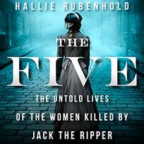 Review: The Five: The Untold Lives of the Women Killed by Jack the Ripper, Hallie Rubenhold