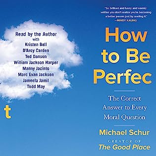 Review: How to Be Perfect: The Correct Answer to Every Moral Question, Michael Schur