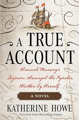 Review: A True Account: Hannah Masury’s Sojourn Amongst the Pyrates, Written by Herself, Katherine Howe